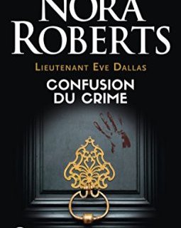 Lieutenant Eve Dallas, Tome 2 : Confusion du crime