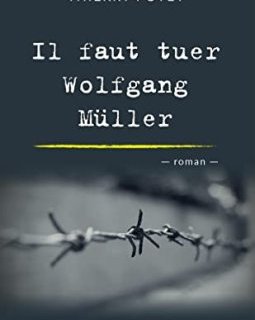 Il faut tuer Wolfgang Müller - Thierry Poyet