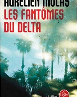 Les Fantômes du Delta - Aurélien Molas 