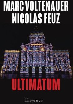 Ultimatum - Nicolas Feuz et Marc Voltenauer