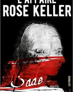 L'affaire Rose Keller - Ludovic Miserole
