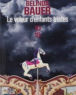 Le Voleur d'enfants tristes - Belinda Bauer
