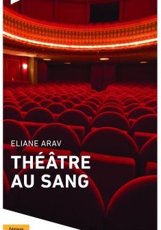 Théâtre au sang - Eliane Arav