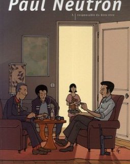 Paul Neutron, Tome 1 : Responsable du bien-être - Sébastien Viozat - Guillaume Tavernier