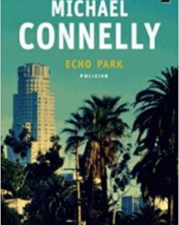 Echo park - Michael Connelly