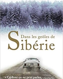 Dans les geôles de Sibérie - Yoann Barbereau