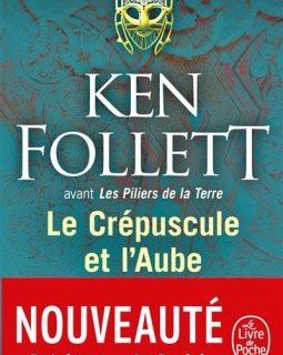 Le Crépuscule et l'aube - Ken Follett