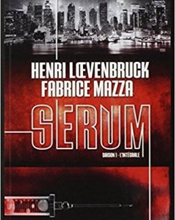 Serum Saison 1 - L'intégrale - Henri Loevenbruck - Fabrice Mazza