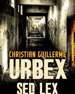 Urbex Sed Lex - Christian Guillerme