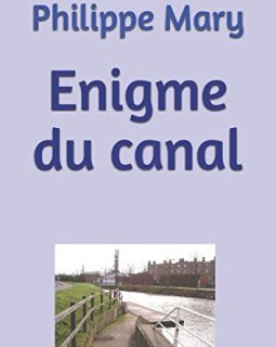 Enigme du canal - Phillippe Mary