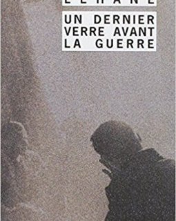 Un dernier verre avant la guerre - Dennis Lehane