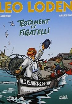 Léo Loden, tome 10. Testament et figatelli - Arleston
