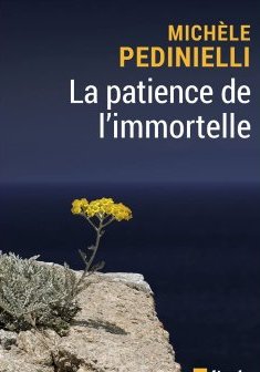 La Patience de l'immortelle - Michèle Pedinielli