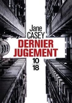 Dernier jugement - Jane Casey