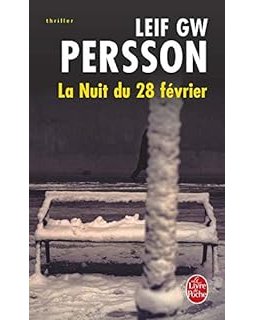 La nuit du 28 février (Entre le désir de l'été et le froid de l'hiver) - Leif G. W. Persson