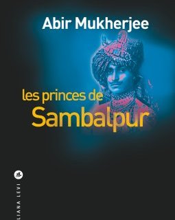 Les Princes de Sambalpur - Abir Mukerjee