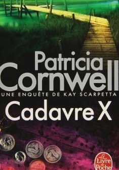 Cadavre X - Patricia Cornwell