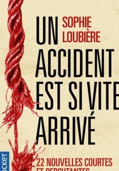 Un accident est si vite arrivé - Sophie Loubière 