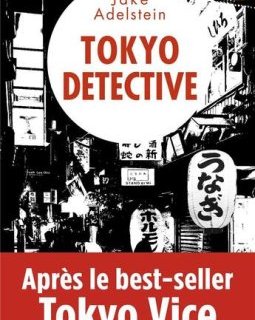 Tokyo détective - Jake Adelstein 