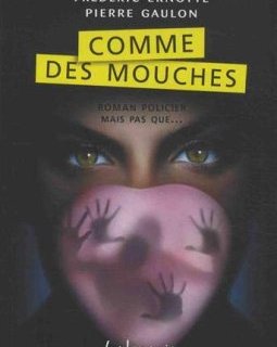 Comme des mouches - Pierre Gaulon - Frédéric Ernotte