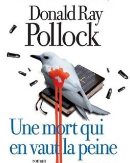 Une mort qui en vaut la peine - Donald Ray Pollock