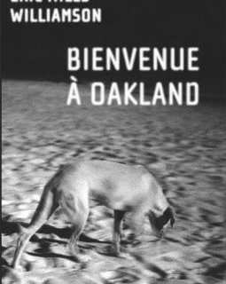 Bienvenue à Oakland - Eric Miles Williamson