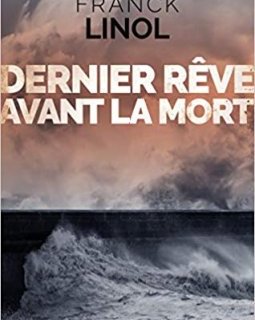 Dernier rêve avant la mort - Franck Linol