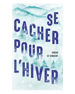 Se cacher pour l'hiver - Sarah St.Vincent