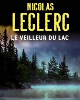 Le veilleur du lac - Nicolas Leclerc