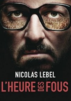 L'heure des fous - Nicolas Lebel