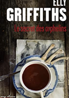 Le secret des orphelins - Elly GRIFFITHS 