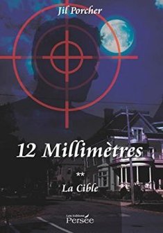 12 millimètres - La cible - Jil Porcher