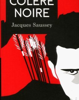 Colère noire - Jacques Saussey