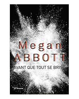 Avant que tout se brise - Mégane Abbott