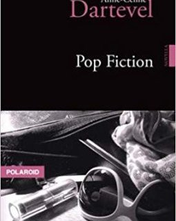 Pop fiction - Anne-Cécile Dartevel