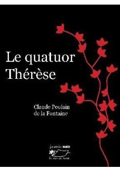 Le Quatuor Thérèse - Claude Poulain de La Fontaine