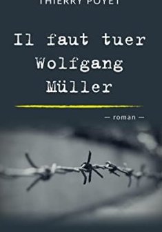 Il faut tuer Wolfgang Müller - Thierry Poyet