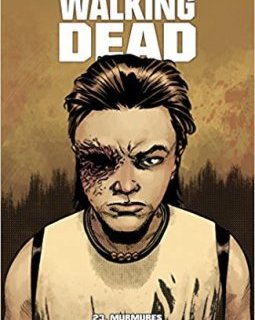 Walking Dead Tome 23 : Murmures - Robert Kirkman - Charlie Adlard