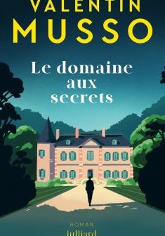 Le domaine aux secrets - Valentin Musso 