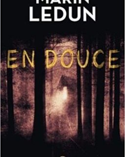 En douce - Marin Ledun