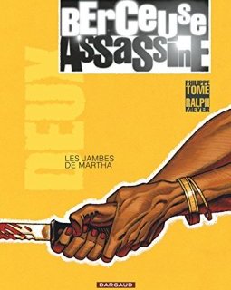 Berceuse assassine - tome 2 - Les Jambes de Martha - Tome - Ralph Meyer