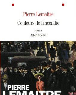 Couleurs de l'incendie - Pierre Lemaitre 