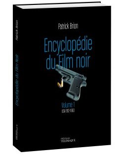 L'Encyclopédie du film noir - Tout connaitre du crime au cinéma !
