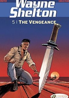 Wayne Shelton, Tome 5 : The vengeance - Thierry Cailleteau