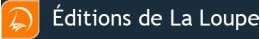 Editions de la Loupe