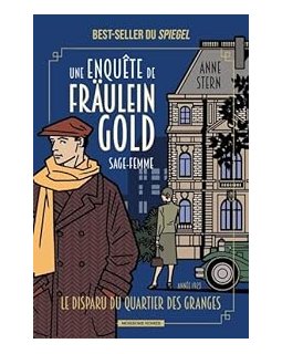 Une enquête de Fraulein Gold, sage-femme T2, Le disparu du quartier des granges - Anne Stern