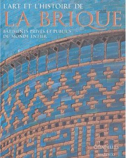 L'art et l'histoire de la brique : Bâtiments privés et publics du monde entier