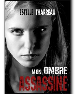 Mon ombre assassine - Estelle Tharreau