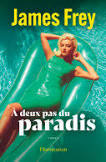 A deux pas du paradis - James Frey