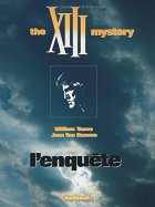 XIII, tome 13, L'enquête : the XIII mystery